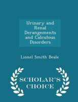 Urinary and Renal Derangements and Calculous Disorders 0469554886 Book Cover