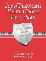 John Thompson's Modern Course for the Piano: Second Grade - Book/CD Pack (John Thompson's Modern Course for the Piano Series) 0877180067 Book Cover