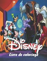 Disney Livre de Coloriage: +50 dernières images de haute qualité de DISNEY pour les adultes et les enfants (French Edition) B08HQ6JW7V Book Cover