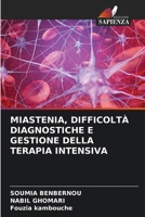 MIASTENIA, DIFFICOLTÀ DIAGNOSTICHE E GESTIONE DELLA TERAPIA INTENSIVA (Italian Edition) 6207626818 Book Cover