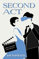 Second Act: A Novel of Hollywood and Silicon Valley B0DHLVHGZY Book Cover