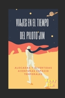 Viajes en el tiempo (Piloto Jim) B0B37JRWPF Book Cover