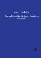 Geschichte und Zustände der Deutschen in Amerika (German Edition) 3737218056 Book Cover
