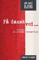 På dansk ved ... Et essay om litterær oversættelse null Book Cover