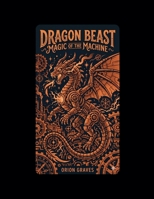 Dragon Beast: Magic of the Machine B0GWQ21Z7X Book Cover