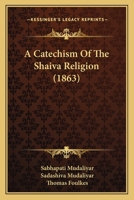 A Catechism Of The Shaiva Religion 1165257297 Book Cover