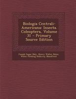 Biologia Centrali-Americana: Insecta. Coleoptera, Volume 31 101759208X Book Cover
