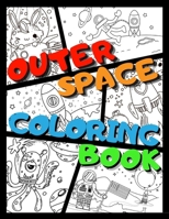 Outer Space Coloring Book: +31 Funny Astronomy Facts Educational Coloring Book for Kids Ages 4-12 Filled with Planets, Astronauts, Space Ships, R B08LR44RK6 Book Cover