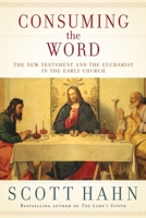 Consuming the Word: The New Testament and the Eucharist in the Early Church 030759081X Book Cover