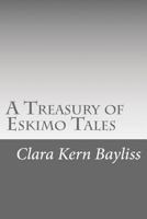 A Treasury of Eskimo Tales (Esprios Classics) 1518868185 Book Cover