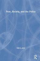 Fear, Society, and the Police 0367246090 Book Cover