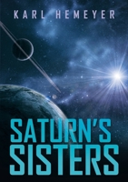 Saturn's Sisters 1483427986 Book Cover