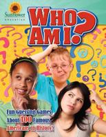 Who Am I?: Fun Guessing Games about 100 Famous Americans in History! 1937166104 Book Cover