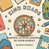 Kind Roads: Mapping Acts of Kindness in Your Street (Wonder of Science in the Bible Bedtime Stories) B0FS9PWJQD Book Cover