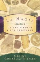 La Magia de las piedras y los cristales 156718331X Book Cover