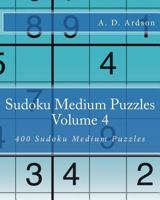 Sudoku Medium Puzzles Volume 4: 400 Sudoku Medium Puzzles 1537272438 Book Cover
