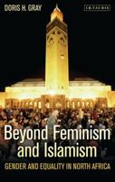 Beyond Feminism and Islamism: Gender and Equality in North Africa 1784530069 Book Cover