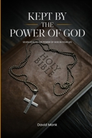 KEPT BY THE POWER OF GOD: SEVEN KEYS TO THE POWER OF GOD IN YOUR LIFE B0BVTBXPJX Book Cover