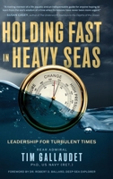 Holding Fast in Heavy Seas: Leadership for Turbulent Times by Rear Admiral B0GWH6S9L8 Book Cover