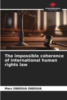 The impossible coherence of international human rights law 6206929914 Book Cover