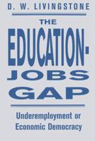 The Education-Jobs Gap: Underemployment or Economic Democracy 155193017X Book Cover