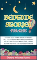 Bedtime Stories for Kids: 20 Magic Lullaby Journeys to Help Children Fall Asleep Deeply and Fast, Build Confidence and Be Happy through Mindfulness Learning, Bedtime Meditation, Deep Sleep Hypnosis 1801570868 Book Cover
