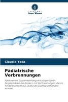 Pädiatrische Verbrennungen: Faktoren im Zusammenhang mit körperlichen Folgeschäden bei Kindern mit Verbrennungen, die im Kinderkrankenhaus Joana de Gusmão behandelt wurden (German Edition) 6207594339 Book Cover