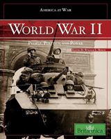 World War II: People, Politics, And Power (America At War) 1615300082 Book Cover