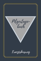 Pilgertagebuch Franziskusweg: Das beste Notizbuch für deine Pilgertour auf dem Franziskusweg | Etappen, Zeiten, Unterkünfte und vieles mehr notieren | ... A5 (6x9") | 100 Seiten (German Edition) 169883828X Book Cover