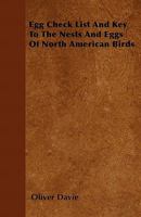 Egg Check List and key to the Nests and Eggs of North American Birds 1377081494 Book Cover