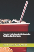Processed Foods Unmasked: Understanding Their Impact on Hypertension B0DS24KVJD Book Cover