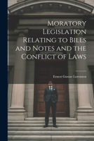 Moratory Legislation Relating to Bills and Notes and the Conflict of Laws 1147308608 Book Cover