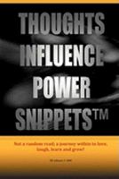 Thoughts Influence Power Snippets 0615385516 Book Cover