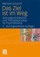 Das Ziel Ist Im Weg: Storungsverstandnis Und Therapieprozess Im Psychodrama 353117469X Book Cover