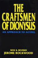 The Craftsmen of Dionysus: An Approach to Acting (Applause Acting Series) 1557831556 Book Cover