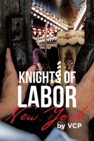 Knights of Labor: New York 1662466889 Book Cover