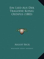 Ein Lied Aus Der Tragodie Konig Oedipus (1883) 1168299993 Book Cover