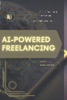 AI-Powered Freelancing: Your Road from Novice to Skilled Professional B0FVS383R2 Book Cover