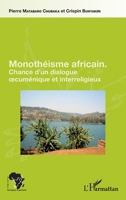 Monothéisme africain: Chance d'un dialogue oecuménique et interreligieux (French Edition) 234307626X Book Cover