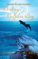 Destiny at Dolphin Bay 1631070363 Book Cover