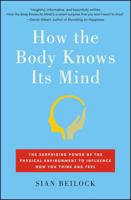 How The Body Knows Its Mind 145162669X Book Cover