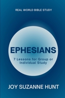 Ephesians (Real World Bible Study): 7 Lessons for Group or Individual Study (Real World Bible Study Guides) B0CR86SWJP Book Cover
