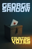COUNTING VOTES & OTHER STORIES B0FQCGDFMX Book Cover