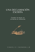 UNA DECLAMACIÓN ESCRITA: Cuando los versos se convierten en reflexiones B0G4PSJQB6 Book Cover