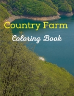 Country Farm Coloring Book: Great Outdoors Landscapes Coloring Book - Countryside Houses - Coloring Book For Adults B08PJPQBV4 Book Cover