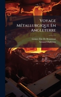 Voyage MÃ(c)tallurgique En Angleterre 1023847566 Book Cover