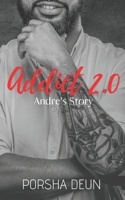 Addict 2.0 - Andre's Story 1736477889 Book Cover