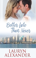 Better Late Than Never 1988191602 Book Cover