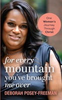 For Every Mountain You've Brought Me Over: One Woman's Journey Through Christ B0BCX4QV1W Book Cover