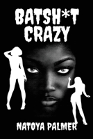 Batsh*t Crazy B0F87KBFDX Book Cover